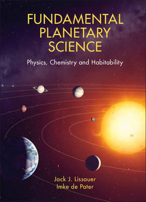 Fundamental Planetary Science: Physics, Chemistry and Habitability (Hardback)