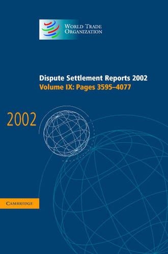Dispute Settlement Reports 2002: Volume 9, Pages 3595-4077: Dispute Settlement Reports 2002: Volume 9, Pages 3595-4077 Pages 3595-4077 v. 9 - World Trade Organization Dispute Settlement Reports (Hardback)