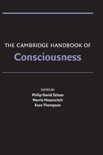The Cambridge Handbook of Consciousness - Cambridge Handbooks in Psychology (Hardback)