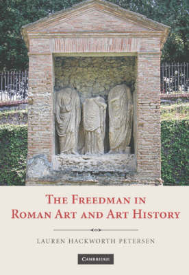 The Freedman in Roman Art and Art History (Hardback)