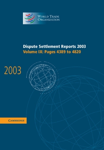 Dispute Settlement Reports 2003 - World Trade Organization Dispute Settlement Reports (Hardback)