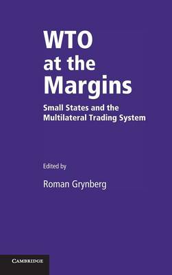 WTO at the Margins: Small States and the Multilateral Trading System (Hardback)