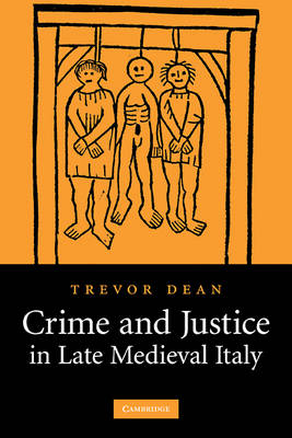 Crime and Justice in Late Medieval Italy (Hardback)