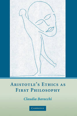 Aristotle's Ethics as First Philosophy (Hardback)