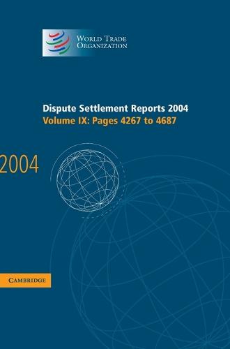 Dispute Settlement Reports 2004 - World Trade Organization Dispute Settlement Reports (Hardback)