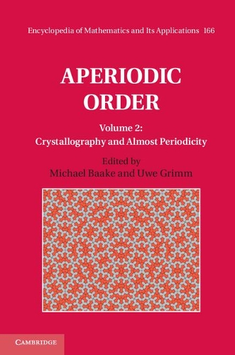 Aperiodic Order: Volume 2, Crystallography and Almost Periodicity - Encyclopedia of Mathematics and its Applications (Hardback)
