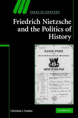 Friedrich Nietzsche and the Politics of History - Ideas in Context (Hardback)