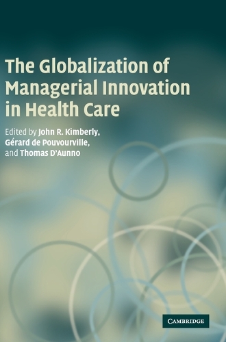 The Globalization of Managerial Innovation in Health Care (Hardback)