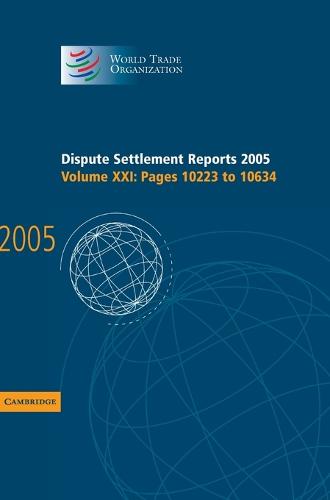 Dispute Settlement Reports 2005 - Dispute Settlement Reports Complete Set 178 Volume Hardback Set Volume 21 (Hardback)