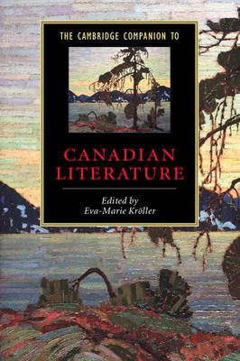 Cover Cambridge Companions to Literature: The Cambridge Companion to Canadian Literature