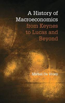 A History of Macroeconomics from Keynes to Lucas and Beyond (Hardback)