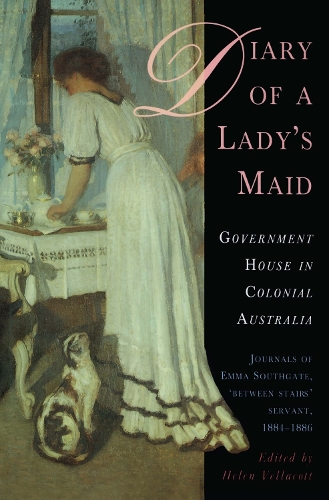 Diary of a Lady's Maid: Government House in Colonial Australia (Hardback)