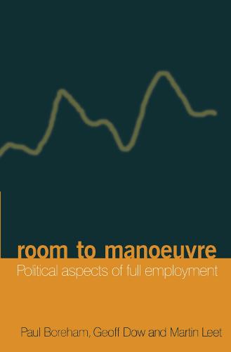 Room to Manoeuvre: Political Aspects of Full Employment (Paperback)