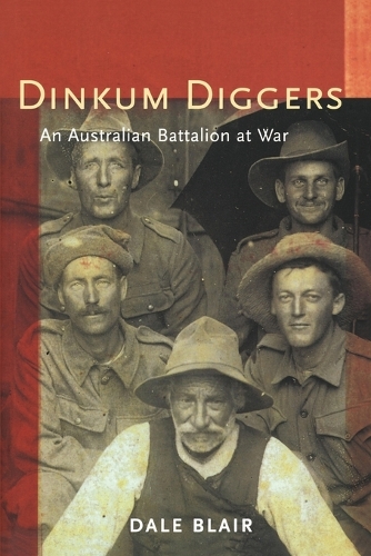 Dinkum Diggers: An Australian Battalion at War (Paperback)