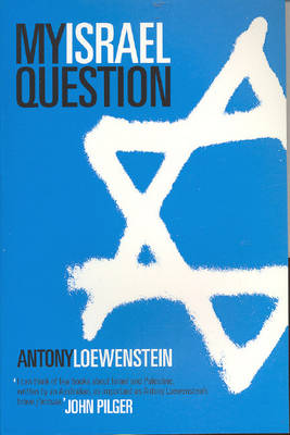 My Israel Question: Reframing The Israel/Palestine Conflict (Paperback)