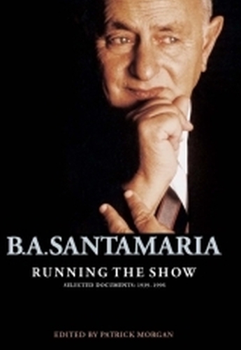 Running the Show: B.A. Santamaria Selected Documents 1939-1996 (Hardback)