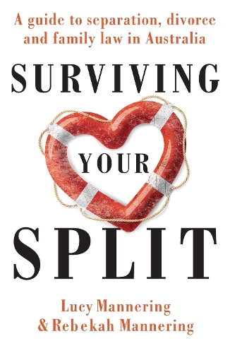 Surviving Your Split: A Guide to Separation, Divorce and Family Law in Australia (Paperback)