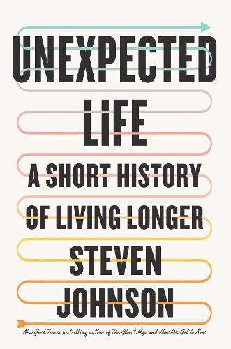 Extra Life: A Short History of Living Longer (Hardback)
