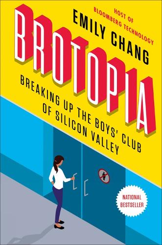Brotopia: Breaking Up the Boy's Club of Silicon Valley (Paperback)