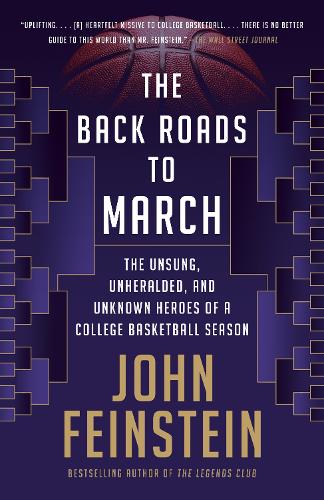 The Back Roads to March: The Unsung, Unheralded, and Unknown Heroes of a College Basketball Season (Paperback)