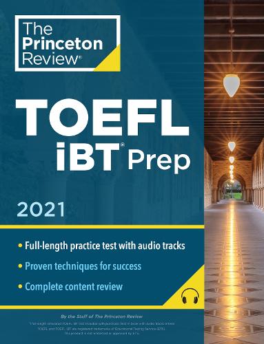 Princeton Review TOEFL iBT Prep with Audio CD, 2021: Practice Test + Audio CD + Strategies and Review - College Test Prep (Paperback)