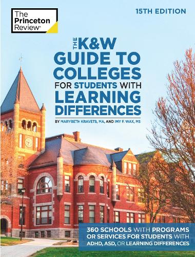 The K and W Guide to Colleges for Students with Learning Differences: 325+ Schools with Programs or Services for Students with ADHD, ASD, or Learning Differences - College Admission Guides (Paperback)