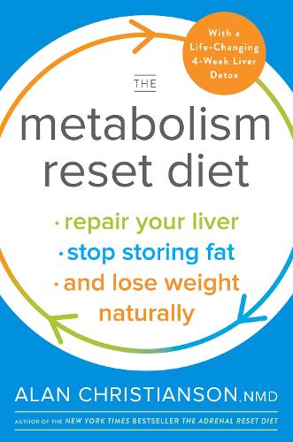 The Metabolism Reset Diet: Repair Your Liver, Stop Storing Fat, and Lose Weight Naturally (Hardback)