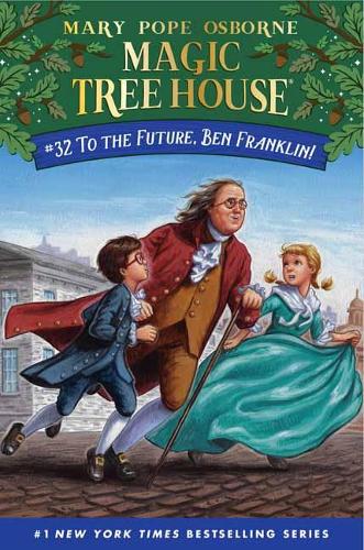 To the Future, Ben Franklin! - Magic Tree House (Hardback)
