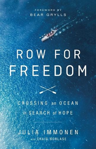 Row for Freedom: Crossing an Ocean in Search of Hope (Paperback)
