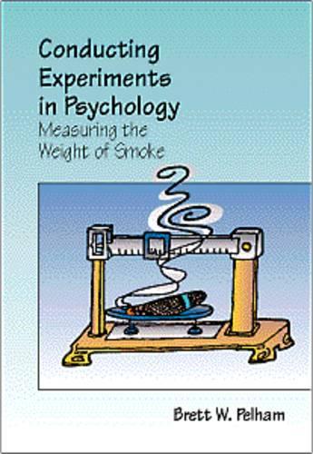 Conducting Research in Psychology: Measuring the Weight of Smoke (Hardback)