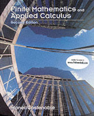 Finite Mathematics: AND Applied Calculus by Stefan Waner, Steven 