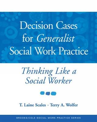 Cover Decision Cases for Generalist Social Work Practice: Thinking Like a Social Worker