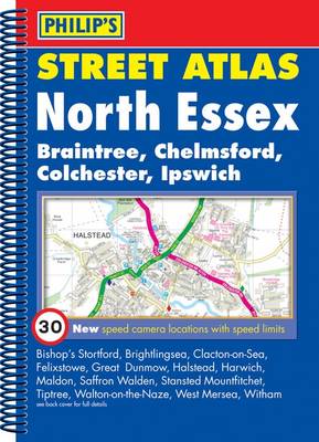 Philip's Street Atlas North Essex: Braintree, Chelmsford, Colchester, Ipswich - Philip's Street Atlases (Spiral bound)