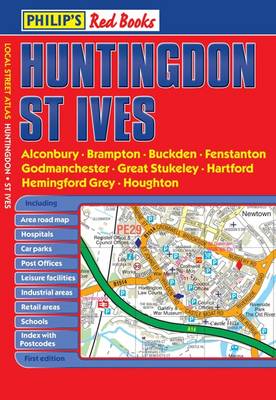 Philip's Red Books Huntingdon and St Ives - Philip's Local Street Atlases (Paperback)