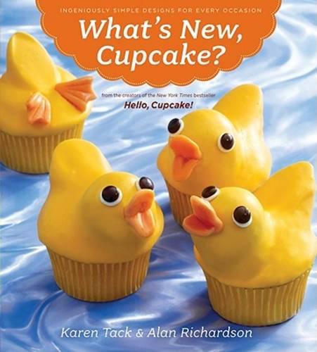 Cover What's New, Cupcake?: Ingeniously Simple Designs for Every Occasion