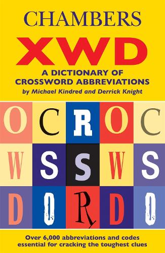 Chambers XWD: A Dictionary of Crossword Abbreviations (Paperback)