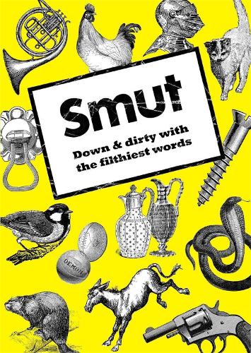 Smut: Down and Dirty with the Filthiest Words (Paperback)