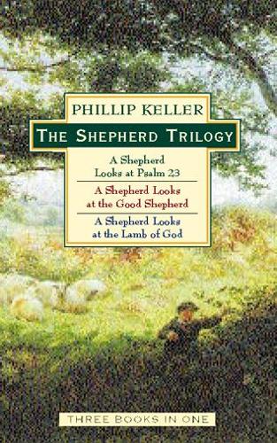 The Shepherd Trilogy: A Shepherd Looks at the 23rd Psalm, A Shepherd Looks at the Good Shepherd, A Shepherd Looks at the Lamb of God (Paperback)