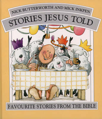 Stories Jesus Told By Nick Butterworth, Mick Inkpen | Waterstones