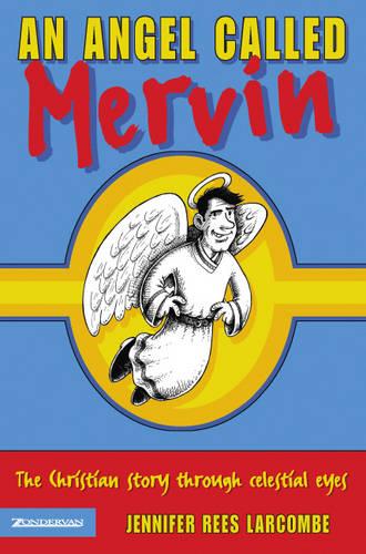 Angel Called Mervin: The Christian Story Through Clelestial Eyes (Paperback)