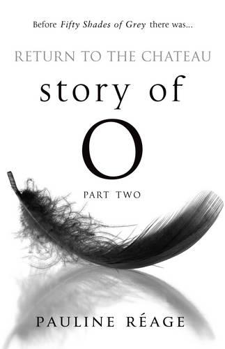 Story Of O Part Two: Return to the Chateau - Story of O (Paperback)
