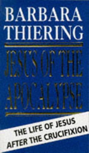 Jesus of the Apocalypse: The Life of Jesus After the Crucifixion (Paperback)