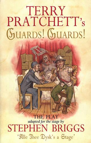 Guards! Guards!: The Play - Stephen Briggs