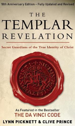 The Templar Revelation: Secret Guardians Of The True Identity Of Christ (Paperback)