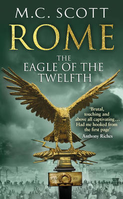 Rome: The Eagle Of The Twelfth: Rome 3 - Rome (Paperback)
