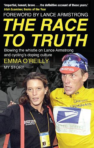 The Race to Truth: Blowing the whistle on Lance Armstrong and cycling's doping culture (Paperback)