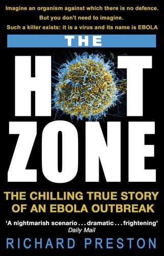 The Hot Zone: The Chilling True Story of an Ebola Outbreak (Paperback)