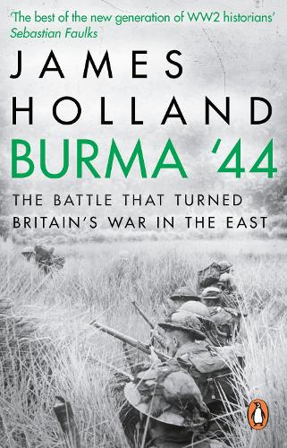 Burma '44: The Battle That Turned Britain's War in the East (Paperback)