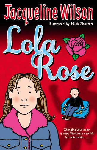 Lola Rose By Jacqueline Wilson Nick Sharratt Waterstones