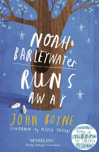 Noah Barleywater Runs Away by John Boyne | Waterstones